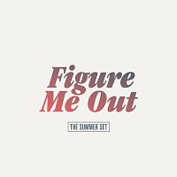 The Summer Set – Figure Me Out