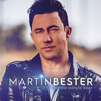 Martin Bester – Vir Die Eerste Keer