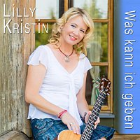 Lilly Kristin – Was kann ich geben