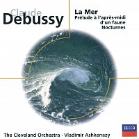 The Cleveland Orchestra, Vladimír Ashkenazy – Debussy: Prélude a l'apres midi d'un faune/La Mer/Nocturnes. Ravel: Rapsodie espagnole