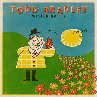 Todd Bradley – Mister Happy