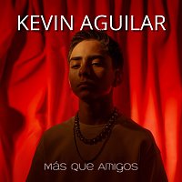 Kevin Aguilar – Más Que Amigos