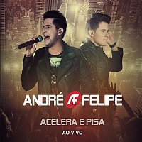 André e Felipe – Acelera e Pisa (Ao Vivo)