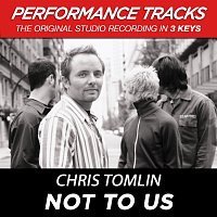 Chris Tomlin – Not To Us [Performance Tracks]