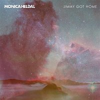 Monica Heldal – Jimmy Got Home