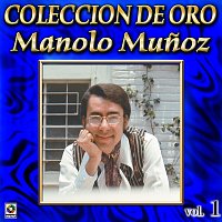 Manolo Munoz – Colección De Oro, Vol. 1