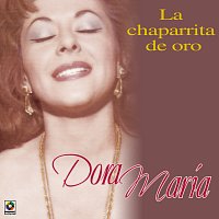 Dora Maria – La Chaparrita De Oro