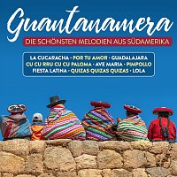 Los Trovadores Sudamericanos – Guantanamera - Die schönsten Melodien aus Südamerika