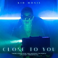 Kid Moxie – Close To You [From the Unboxholics Film "Min Anoigeis Tin Porta"]