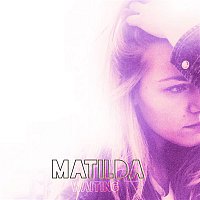 Matilda – Waiting