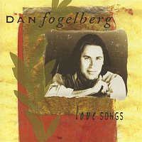 Dan Fogelberg – Love Songs