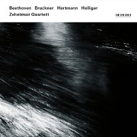 Zehetmair Quartett – Beethoven / Bruckner / Hartmann / Holliger