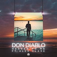 Don Diablo – Heaven To Me (feat. Alex Clare)
