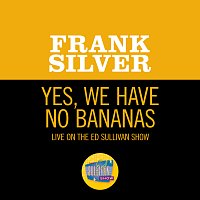 Frank Silver – Yes, We Have No Bananas [Live On The Ed Sullivan Show, January 22, 1956]