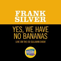 Frank Silver – Yes, We Have No Bananas [Live On The Ed Sullivan Show, January 22, 1956]