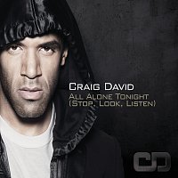 Craig David – All Alone Tonight (Stop, Look, Listen)