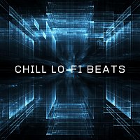 Různí interpreti – Chill Lo-Fi Beats