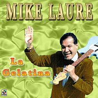Mike Laure – La Gelatina