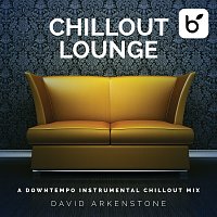 David Arkenstone – Chillout Lounge: A Downtemp Instrumental Chillout Mix