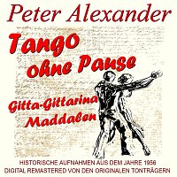 Peter Alexander – Tango ohne Pause/Gitta-Gittarina Maddalen