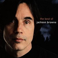 Jackson Browne – The Next Voice You Hear - The Best Of Jackson Browne