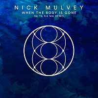 Nick Mulvey – When The Body Is Gone [SA TA NA MA DEMO]
