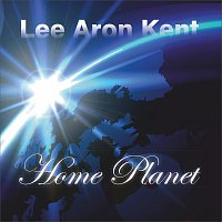 Lee Aron Kent – Home Planet