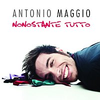 Antonio Maggio – Nonostante Tutto