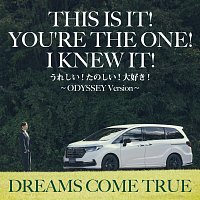 DREAMS COME TRUE – This Is It! You're The One! I Knew It! [Ureshii! Tanoshii! Daisuki! - ODYSSEY Version -]
