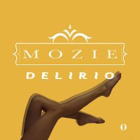 Mozie – Delírio