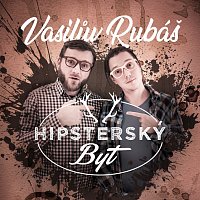Vasilův Rubáš – Hipsterský byt