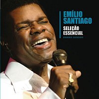Emílio Santiago – Selecao Essencial Grandes Sucessos: Emílio Santiago