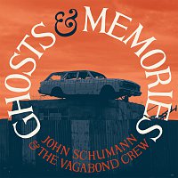 John Schumann and The Vagabond Crew – Ghosts & Memories