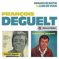 Francois Deguelt – Dimanche matin / Loin de vous (Remasterisé en 2019)