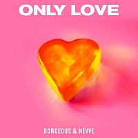 Borgeous, Nevve – Only Love