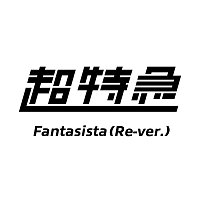 chotokkyu – Fantasista [Re-ver.]