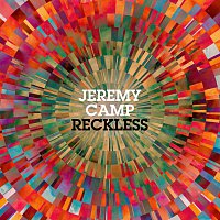 Jeremy Camp – Reckless