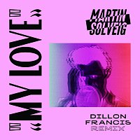 Martin Solveig – My Love [Dillon Francis Remix]