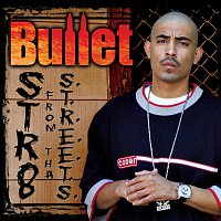 Bullet – Str8 From Tha S.T.R.E.E.T.S