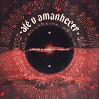 Lucas e Orelha, Rashid – Até O Amanhecer