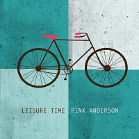 Pink Anderson – Leisure Time