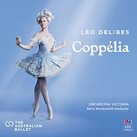 Orchestra Victoria, Barry Wordsworth – Coppélia