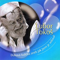 Lubor Tokoš – Tokoš: Duhová kulička aneb jak jsem je miloval MP3
