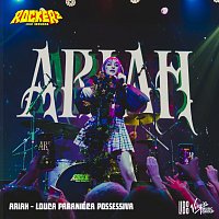 Ariah, RockerZ live sessions – Louca Paranóica Possessiva [Ao Vivo]