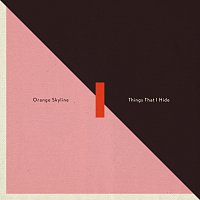 Orange Skyline – Things That I Hide