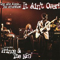 Prince & The New Power Generation – One Nite Alone... The Aftershow: It Ain't Over! (Up Late with Prince & The NPG) (Live)