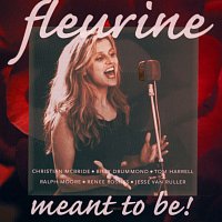 Fleurine – Meant To Be!