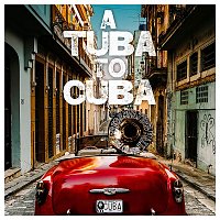Preservation Hall Jazz Band – A Tuba to Cuba (Original Soundtrack)
