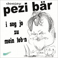 deejay pezi bar – I sog jo zu mein Leb’n