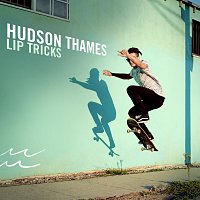Hudson Thames – Lip Tricks